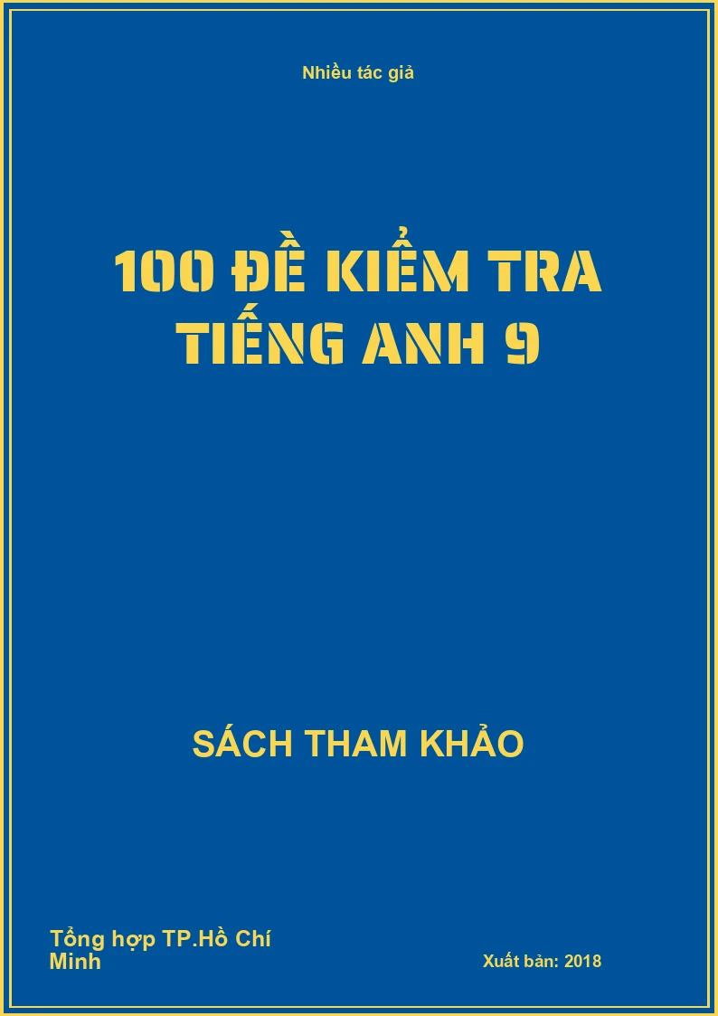 100 đề kiểm tra tiếng Anh 9