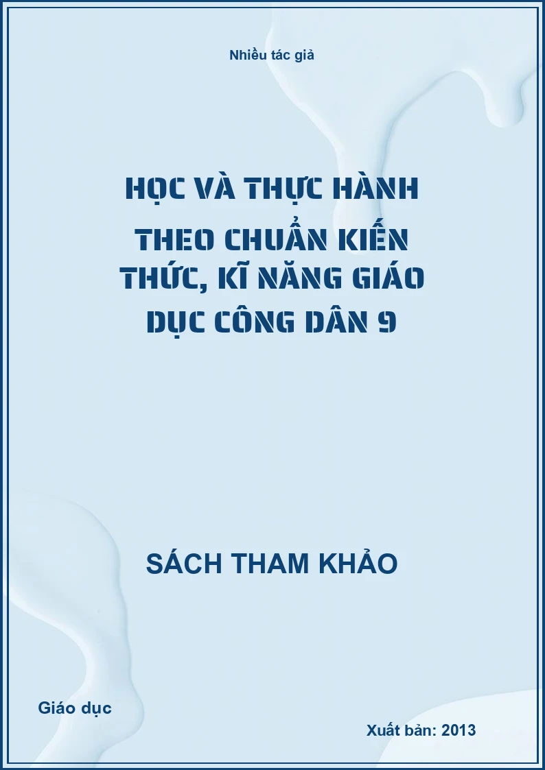 Học và thực hành theo chuẩn kiến thức, kĩ năng giáo dục công dân 9