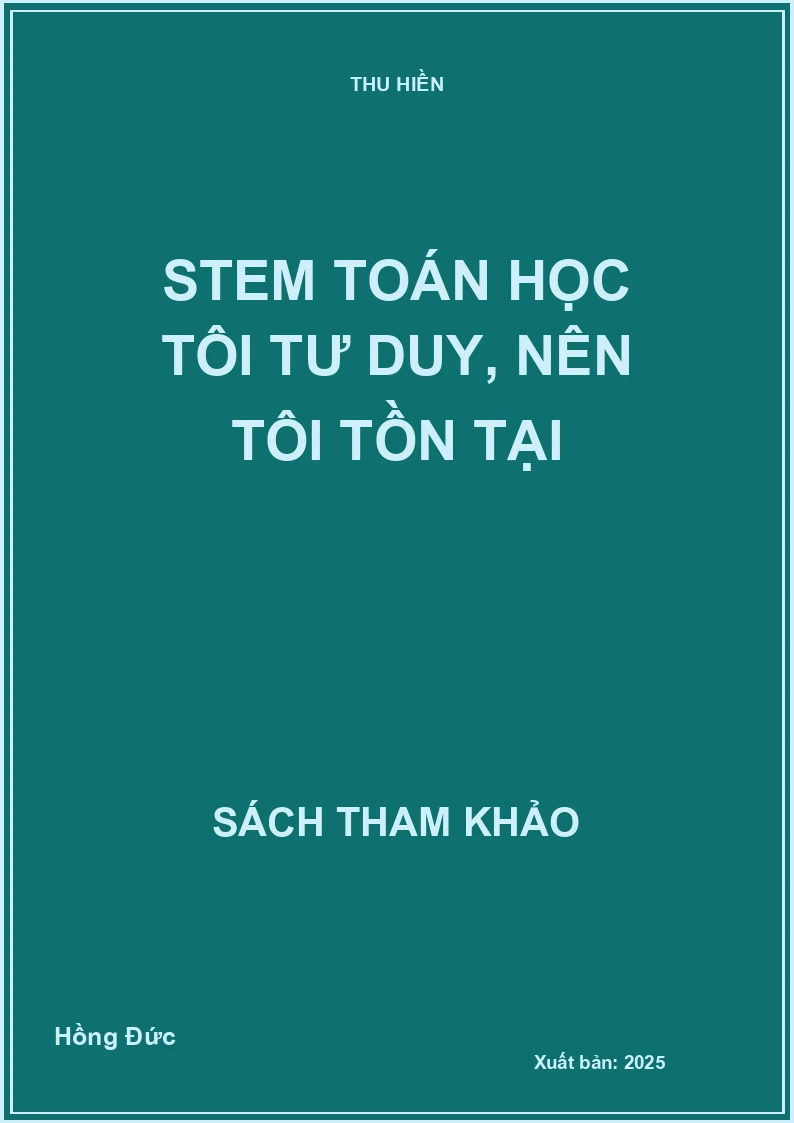 STEM Toán học tôi tư duy, nên tôi tồn tại