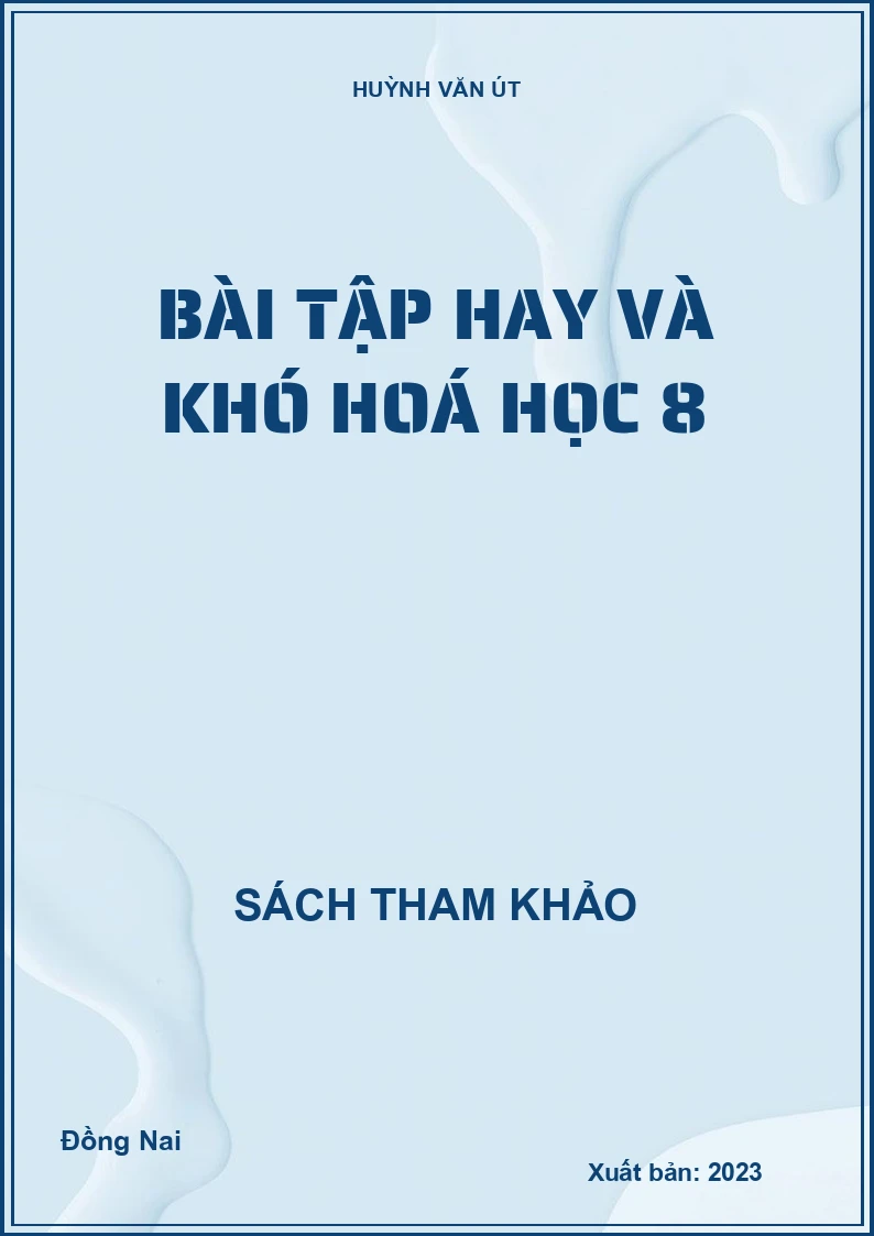 Bài tập hay và khó Hoá học 8