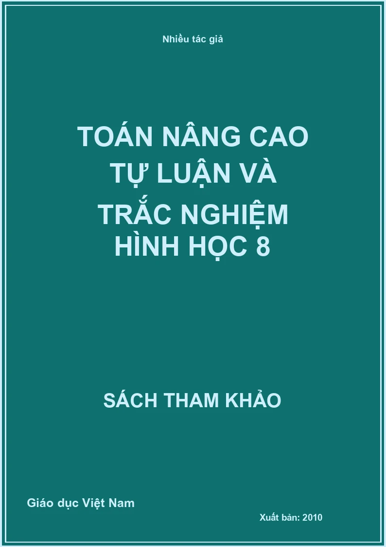 Toán nâng cao tự luận và trắc nghiệm hình học 8