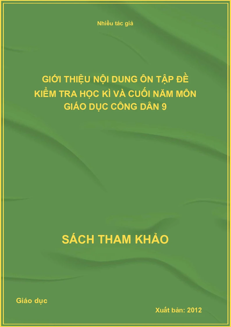 Giới thiệu nội dung ôn tập đề kiểm tra học kì và cuối năm môn giáo dục công dân 9