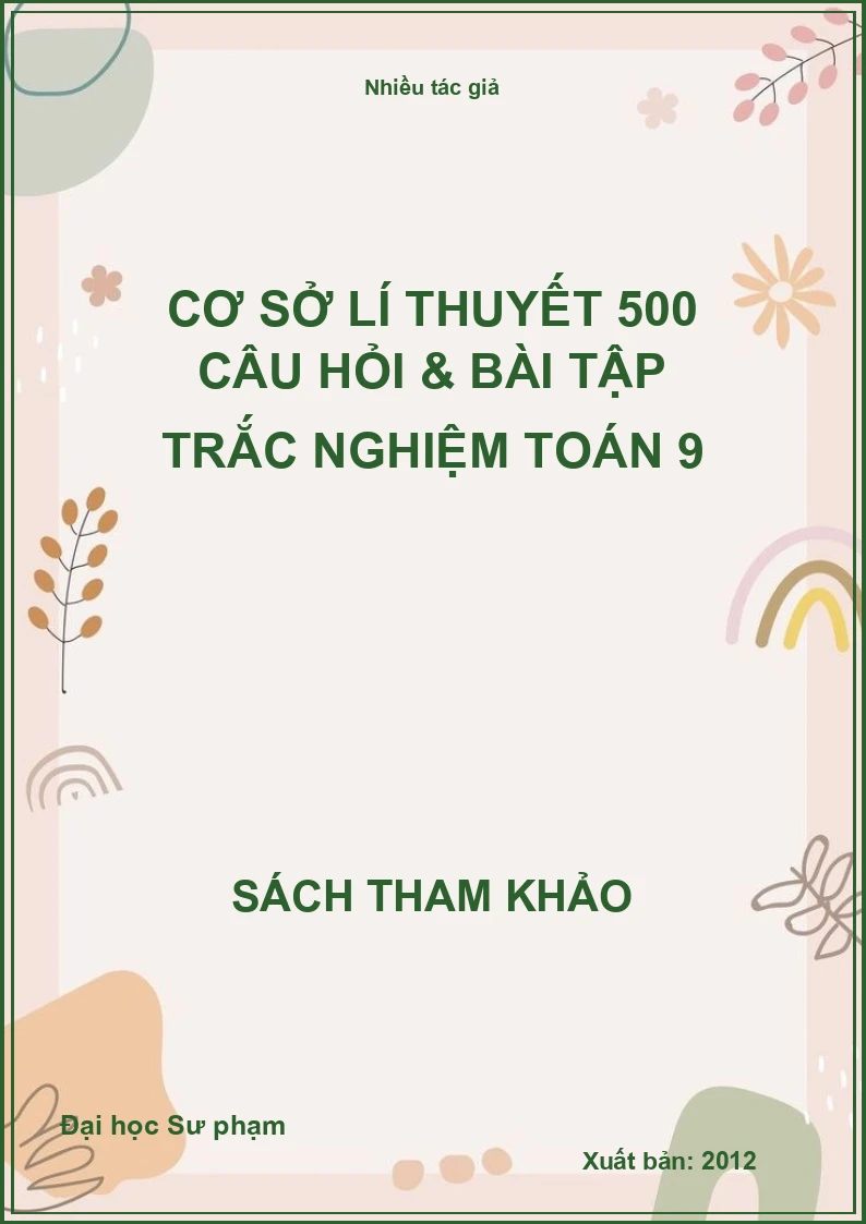 Cơ sở lí thuyết 500 câu hỏi & bài tập trắc nghiệm toán 9