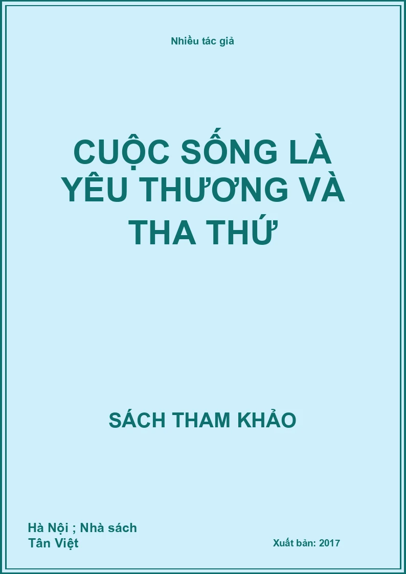 Cuộc sống là yêu thương và tha thứ