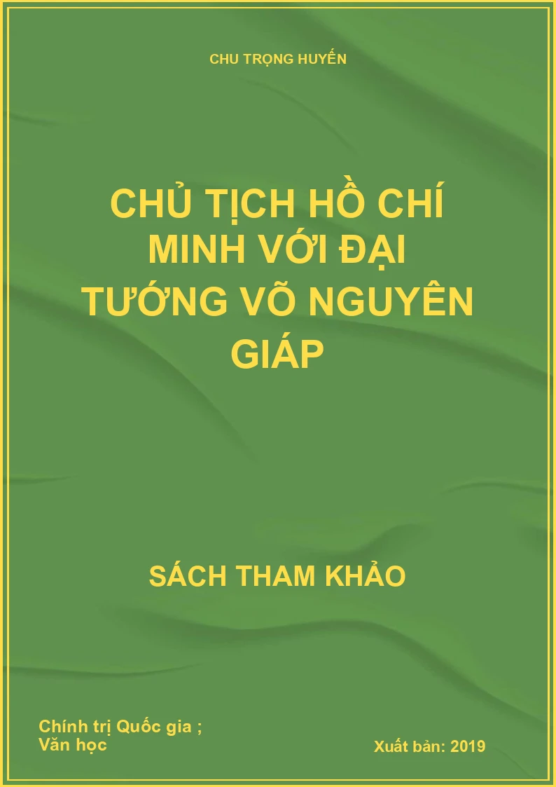 Chủ tịch Hồ Chí Minh với Đại tướng Võ Nguyên Giáp