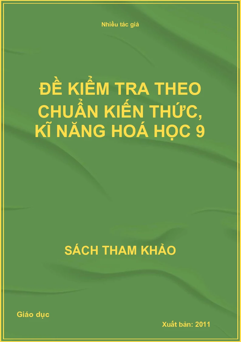 Đề kiểm tra theo chuẩn kiến thức, kĩ năng hoá học 9
