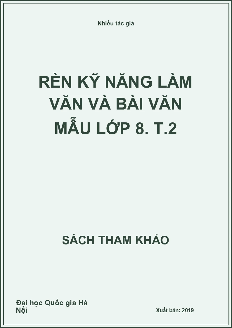 Rèn kỹ năng làm văn và bài văn mẫu lớp 8. T.2