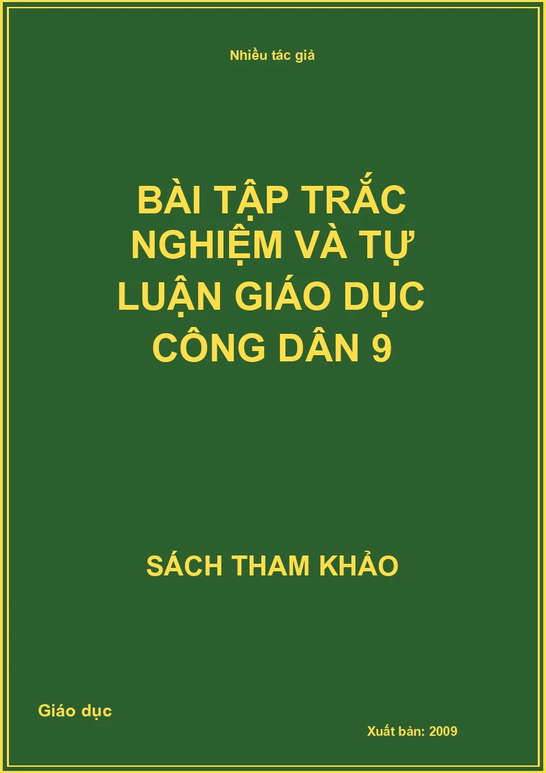 Bài tập trắc nghiệm và tự luận giáo dục công dân 9