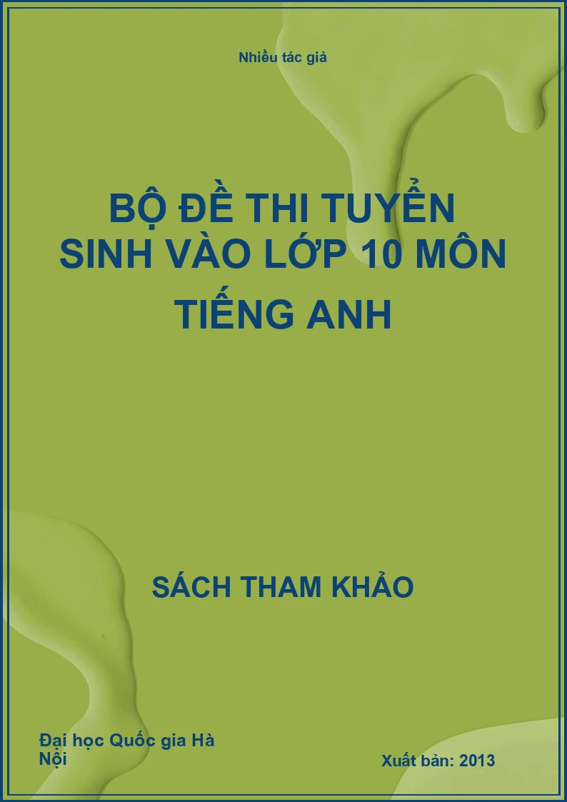 Bộ đề thi tuyển sinh vào lớp 10 môn Tiếng Anh