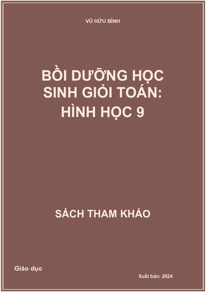 Bồi dưỡng học sinh giỏi Toán: Hình học 9