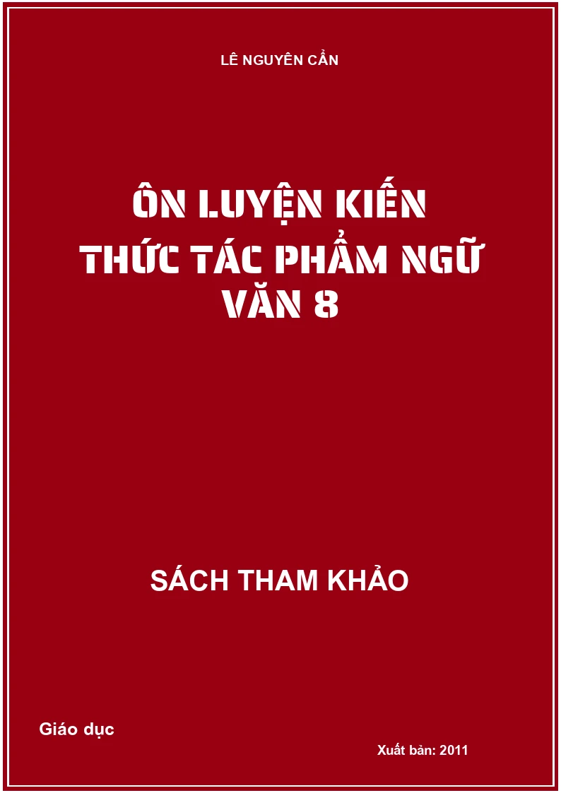 Ôn luyện kiến thức tác phẩm ngữ văn 8