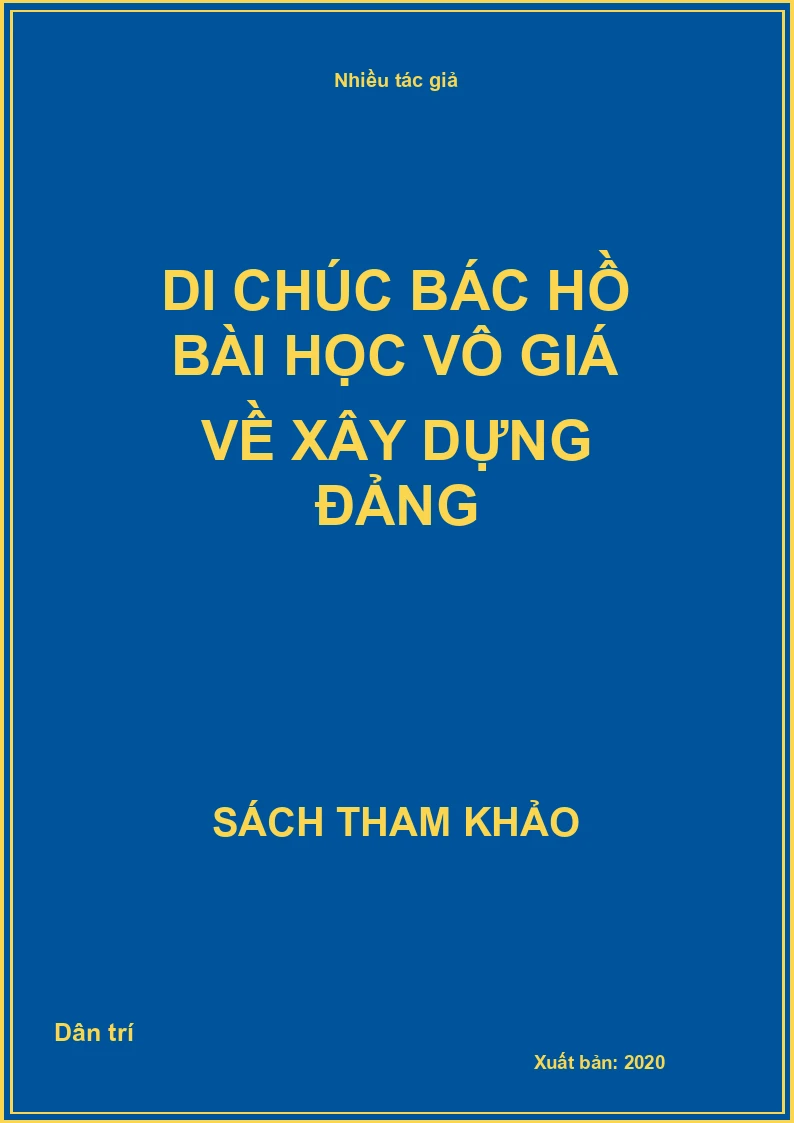 Di chúc Bác Hồ bài học vô giá về xây dựng Đảng