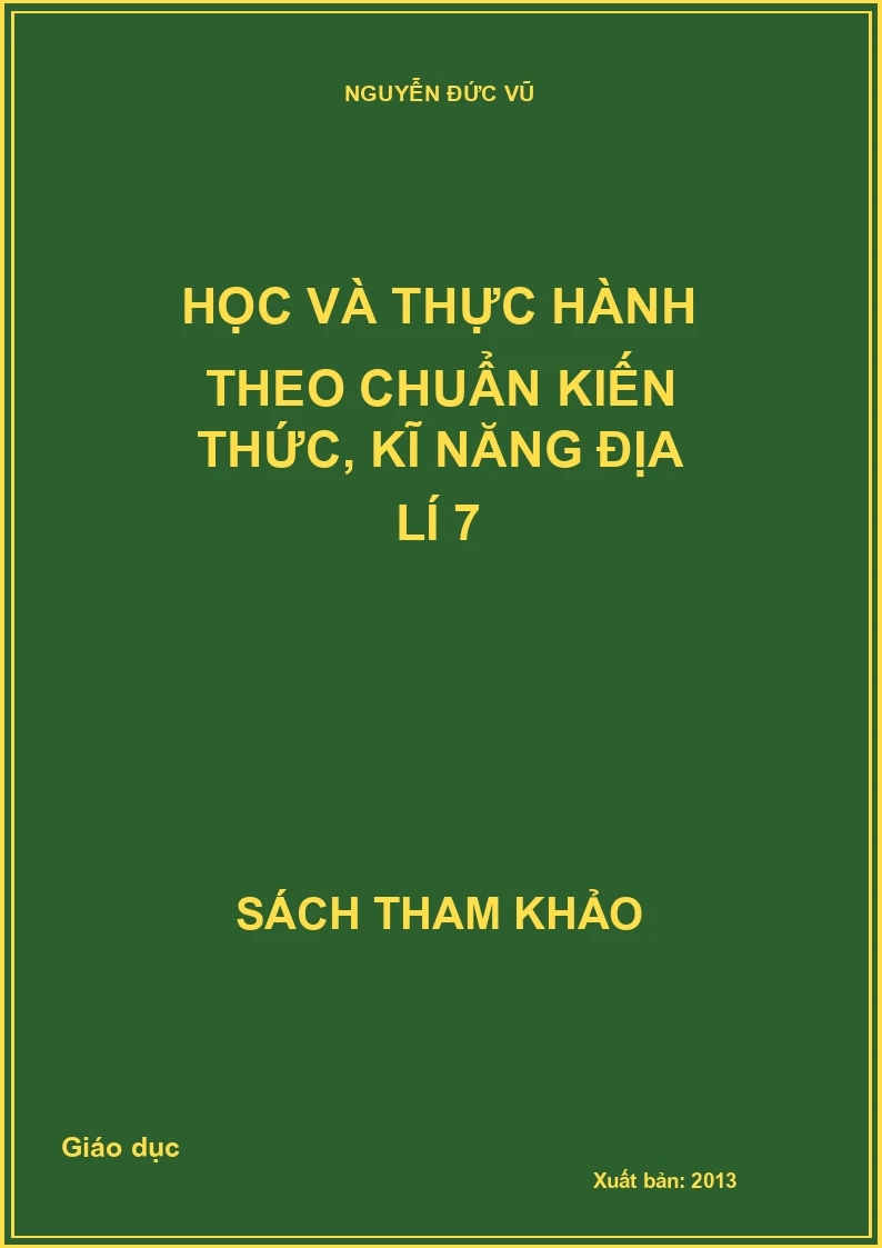 Học và thực hành theo chuẩn kiến thức, kĩ năng địa lí 7