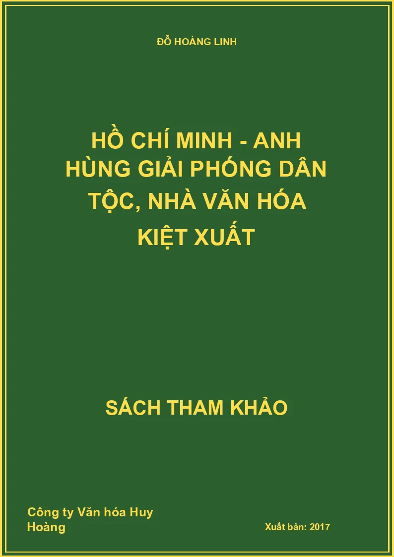 Hồ Chí Minh - Anh hùng giải phóng dân tộc, nhà văn hóa kiệt xuất