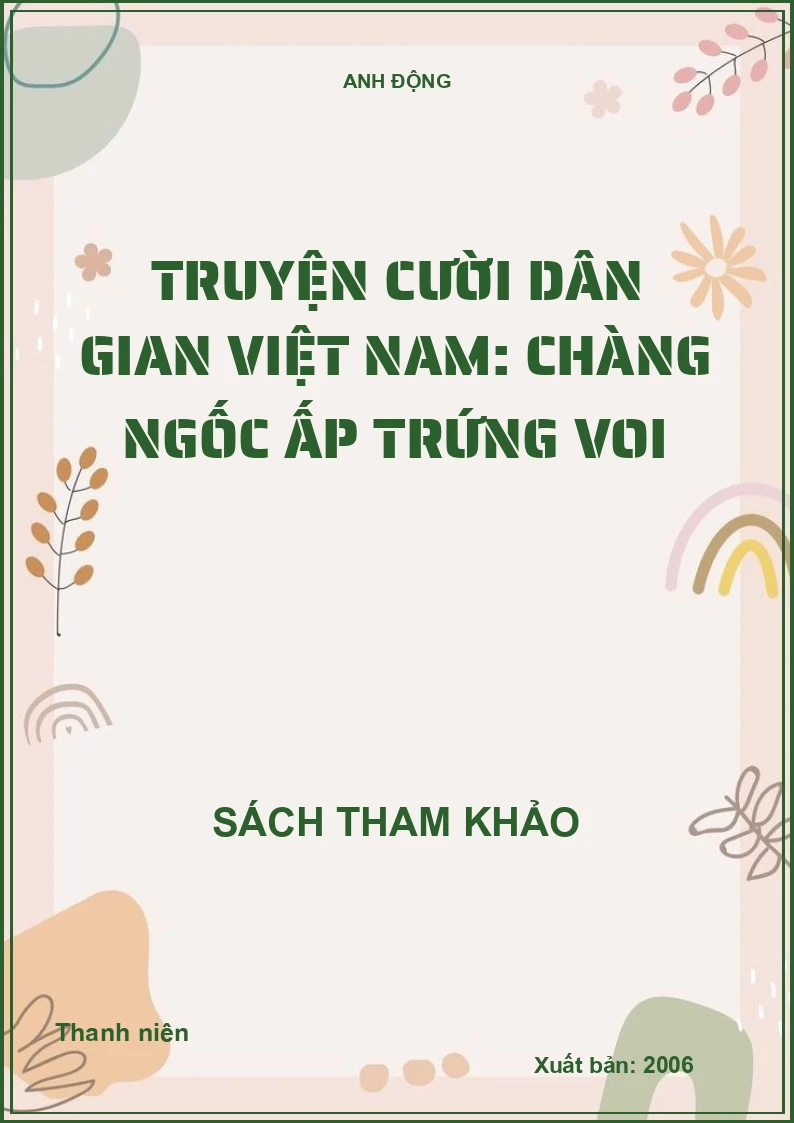 Truyện cười dân gian Việt Nam: Chàng ngốc ấp trứng voi
