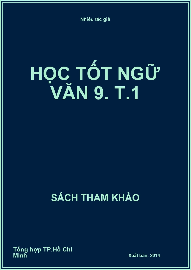 Học tốt ngữ văn 9. T.1