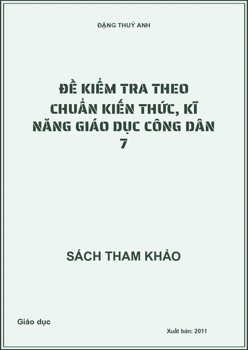 Đề kiểm tra theo chuẩn kiến thức, kĩ năng giáo dục công dân 7
