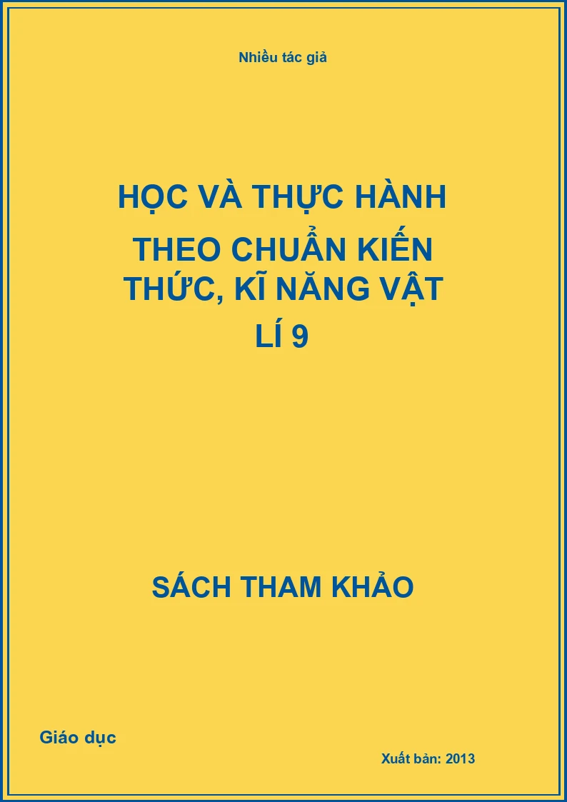 Học và thực hành theo chuẩn kiến thức, kĩ năng vật lí 9