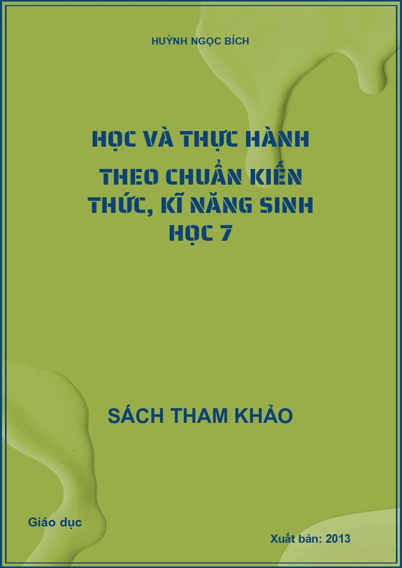 Học và thực hành theo chuẩn kiến thức, kĩ năng sinh học 7