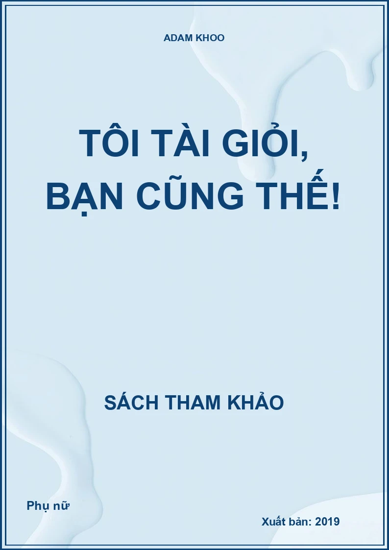 Tôi tài giỏi, bạn cũng thế!