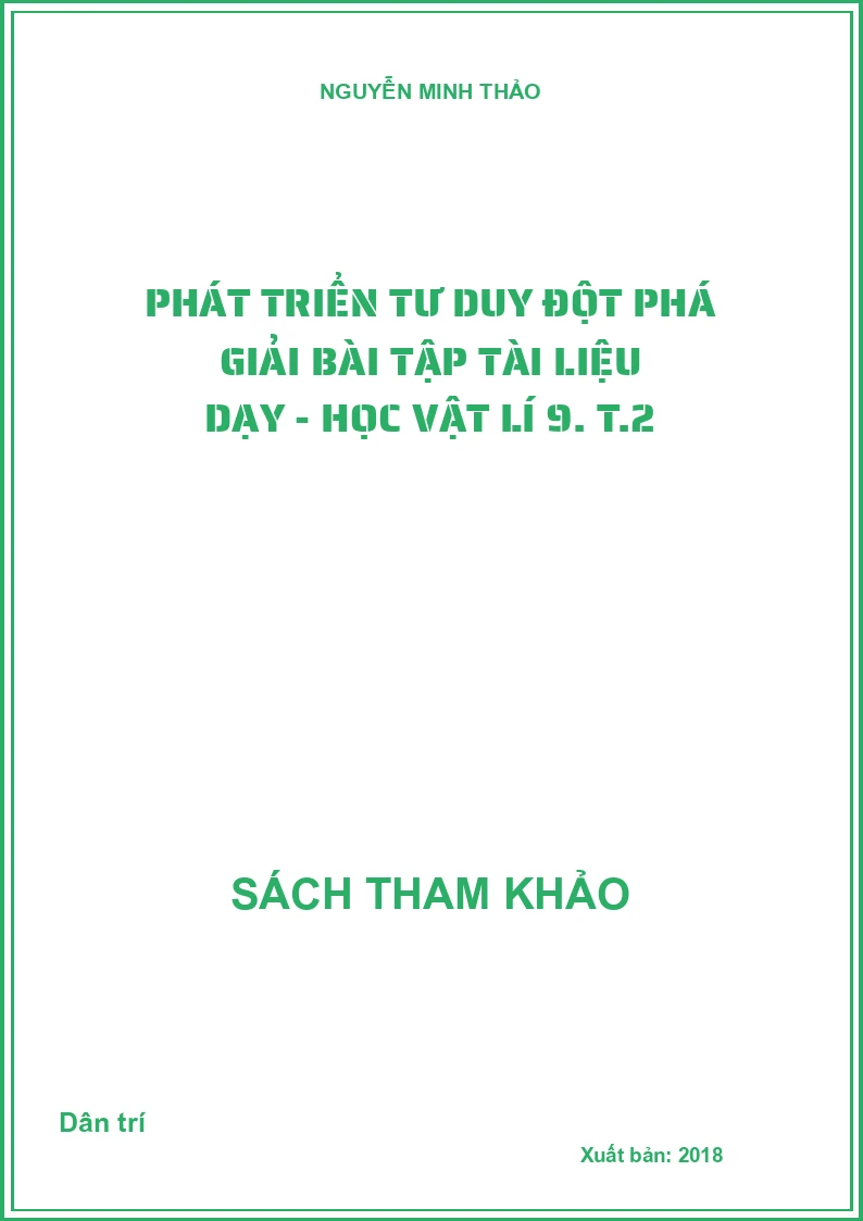 Phát triển tư duy đột phá giải bài tập tài liệu dạy - học vật lí 9. T.2