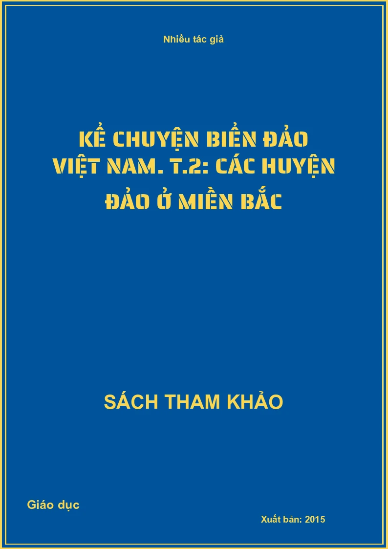 Kể chuyện biển đảo Việt Nam. T.2: Các huyện đảo ở miền Bắc