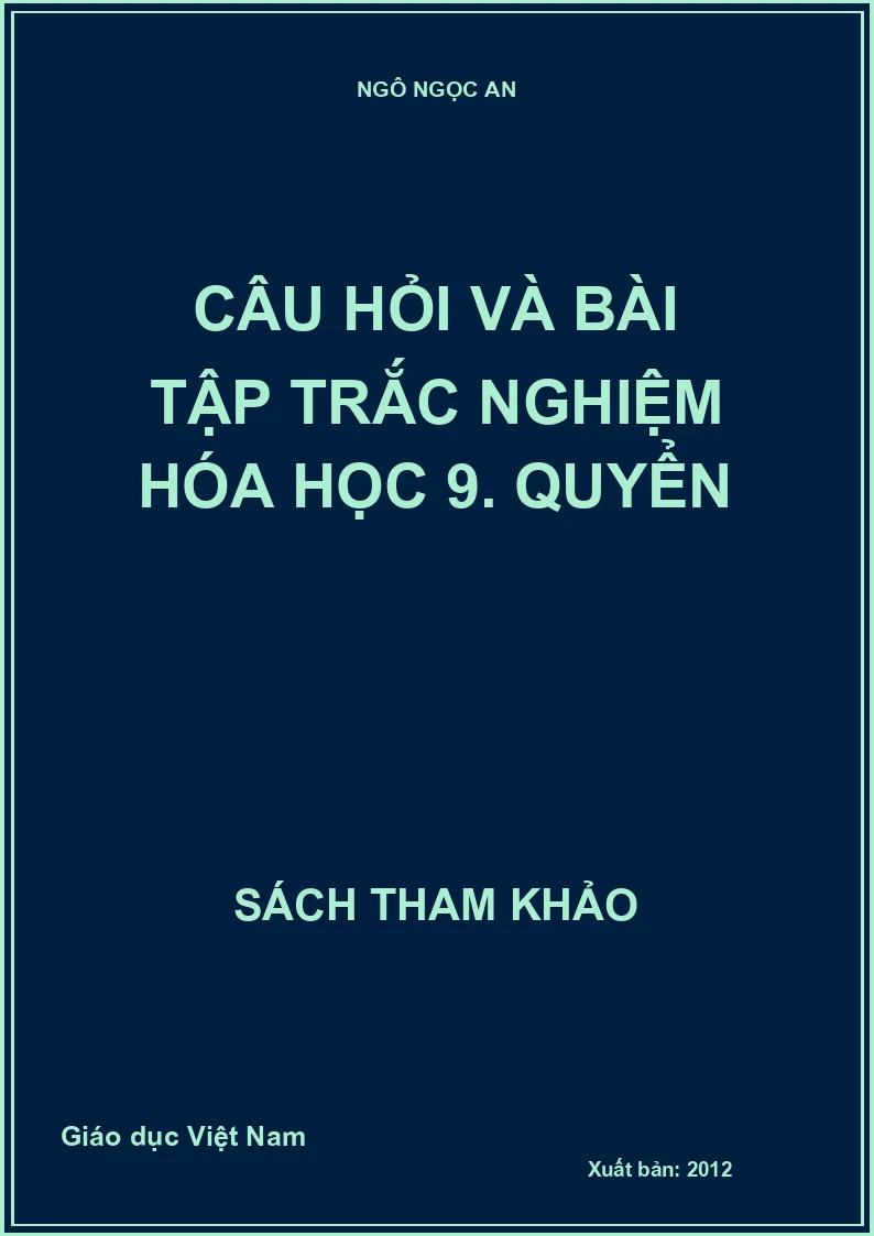Câu hỏi và bài tập trắc nghiệm hóa học 9. quyển