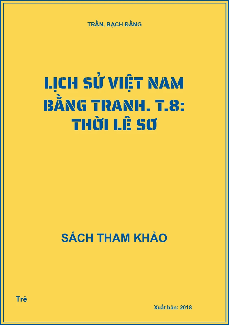 Lịch sử Việt Nam bằng tranh. T.8: Thời Lê sơ