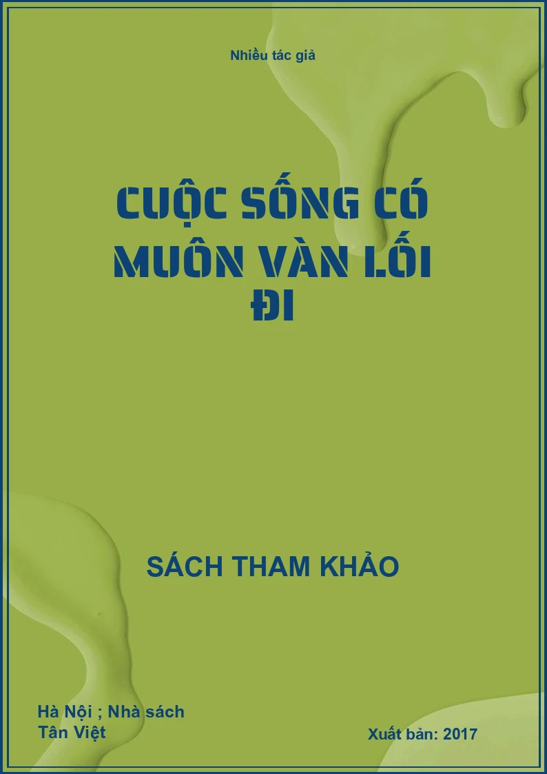 Cuộc sống có muôn vàn lối đi
