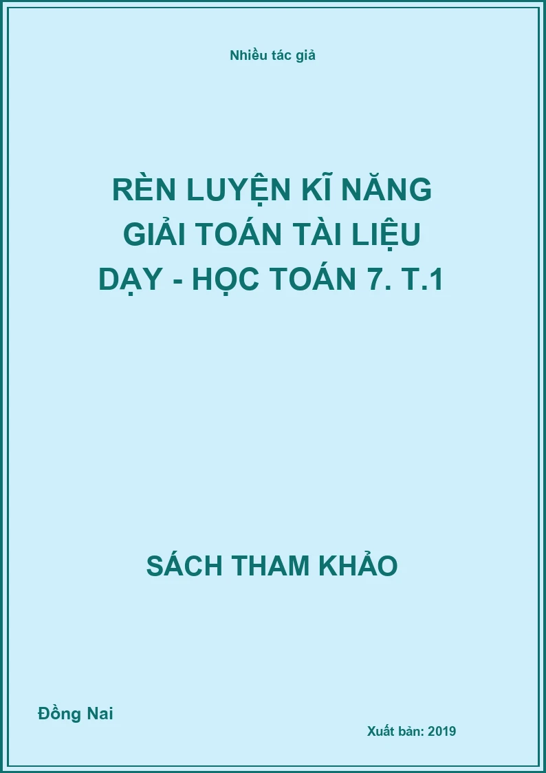 Rèn luyện kĩ năng giải toán tài liệu dạy - học Toán 7. T.1