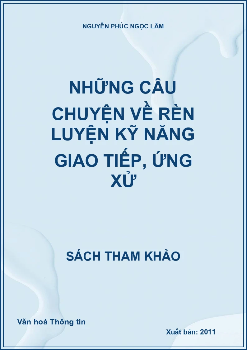 Những câu chuyện về rèn luyện kỹ năng giao tiếp, ứng xử