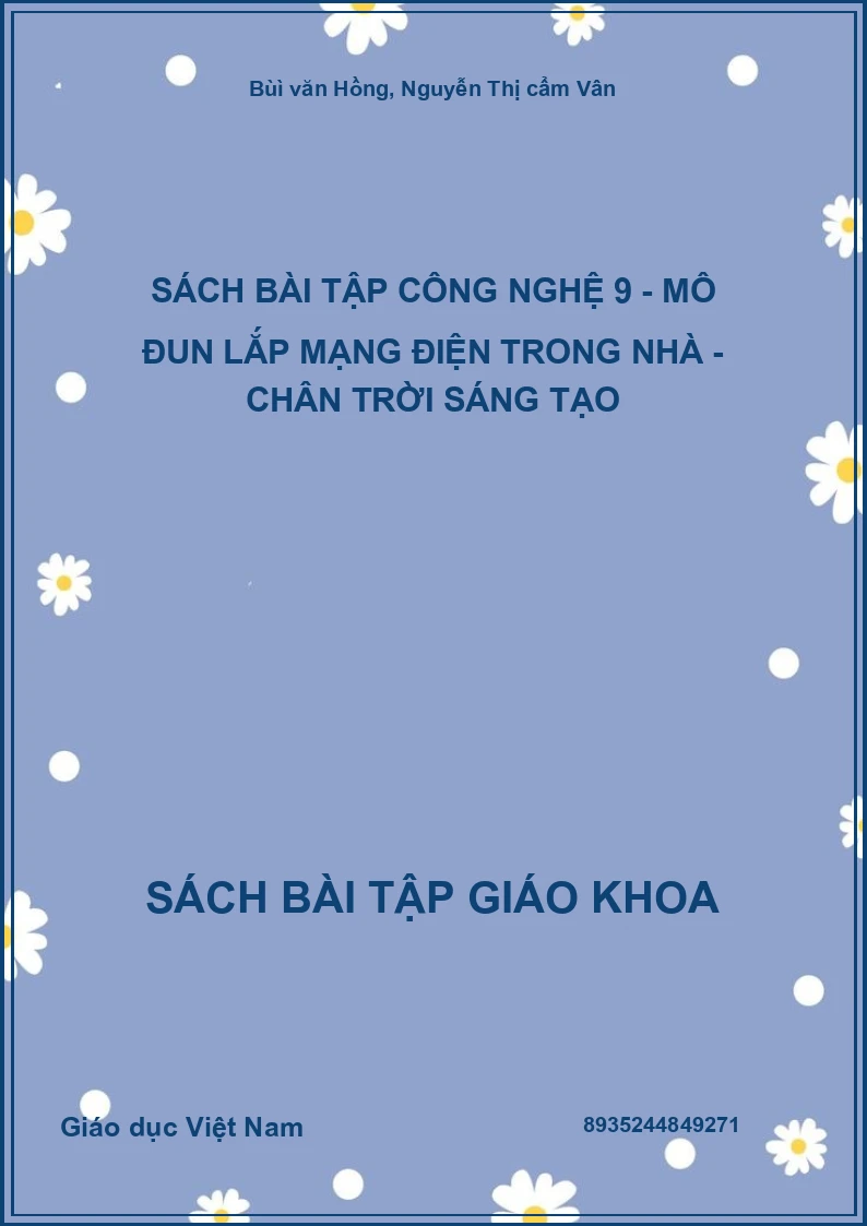 Sách bài tập Công nghệ 9 - Mô đun lắp mạng điện trong nhà - Chân trời sáng tạo