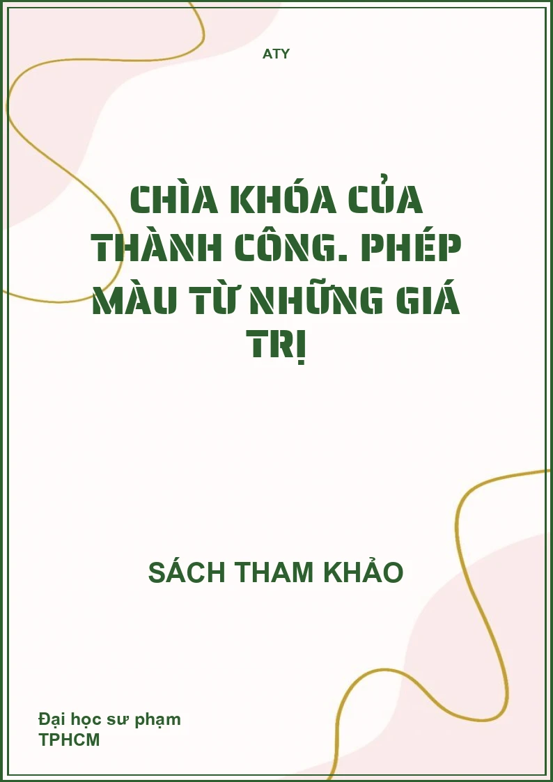 Chìa Khóa Của Thành Công. Phép Màu Từ Những Giá Trị