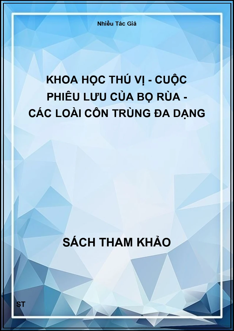 Khoa Học Thú Vị - Cuộc Phiêu Lưu Của Bọ Rùa - Các Loài Côn Trùng Đa Dạng