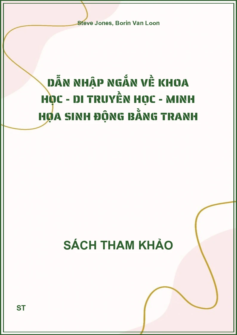 Dẫn Nhập Ngắn Về Khoa Học - Di Truyền Học - Minh Họa Sinh Động Bằng Tranh
