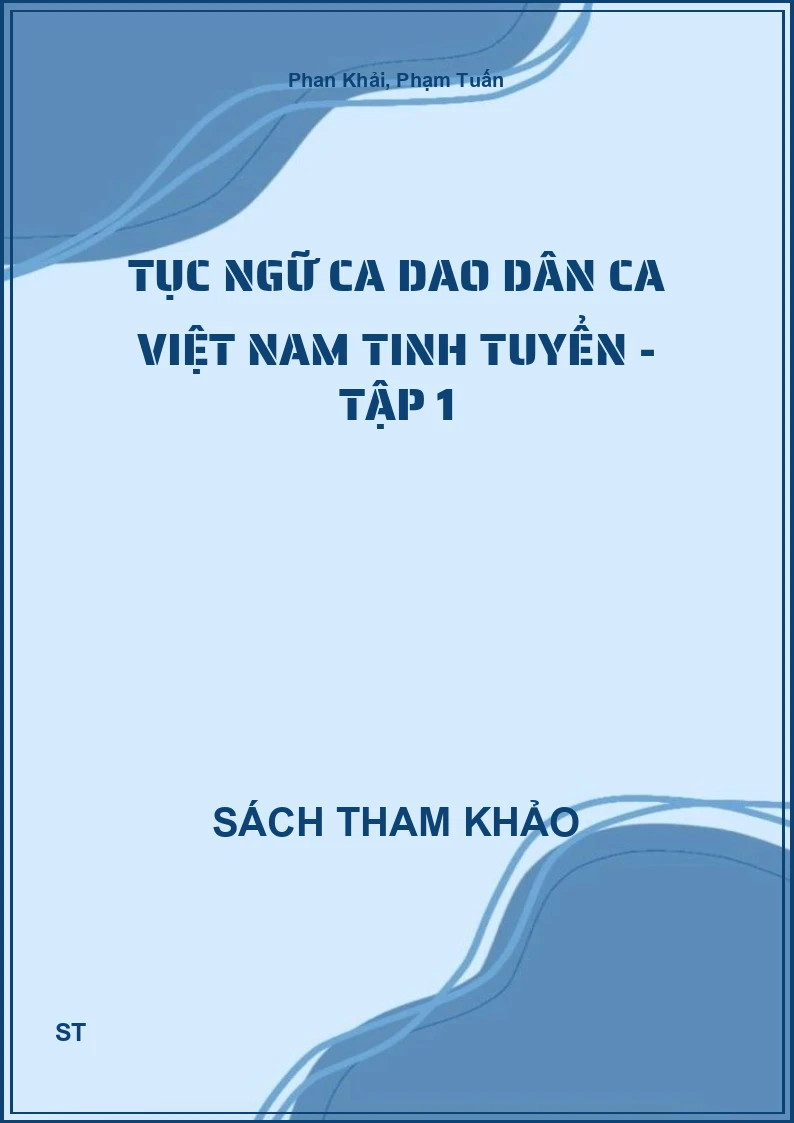 Tục Ngữ Ca Dao Dân Ca Việt Nam Tinh Tuyển - Tập 1