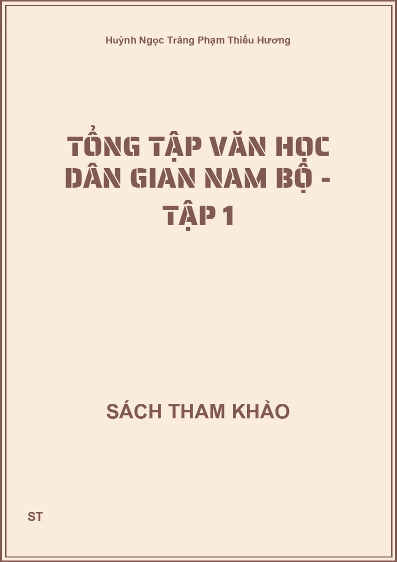 Tổng Tập Văn Học Dân Gian Nam Bộ - Tập 1