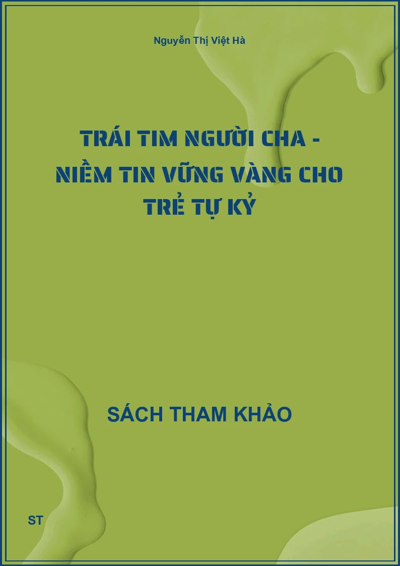 Trái Tim Người Cha - Niềm Tin Vững Vàng Cho Trẻ Tự Kỷ