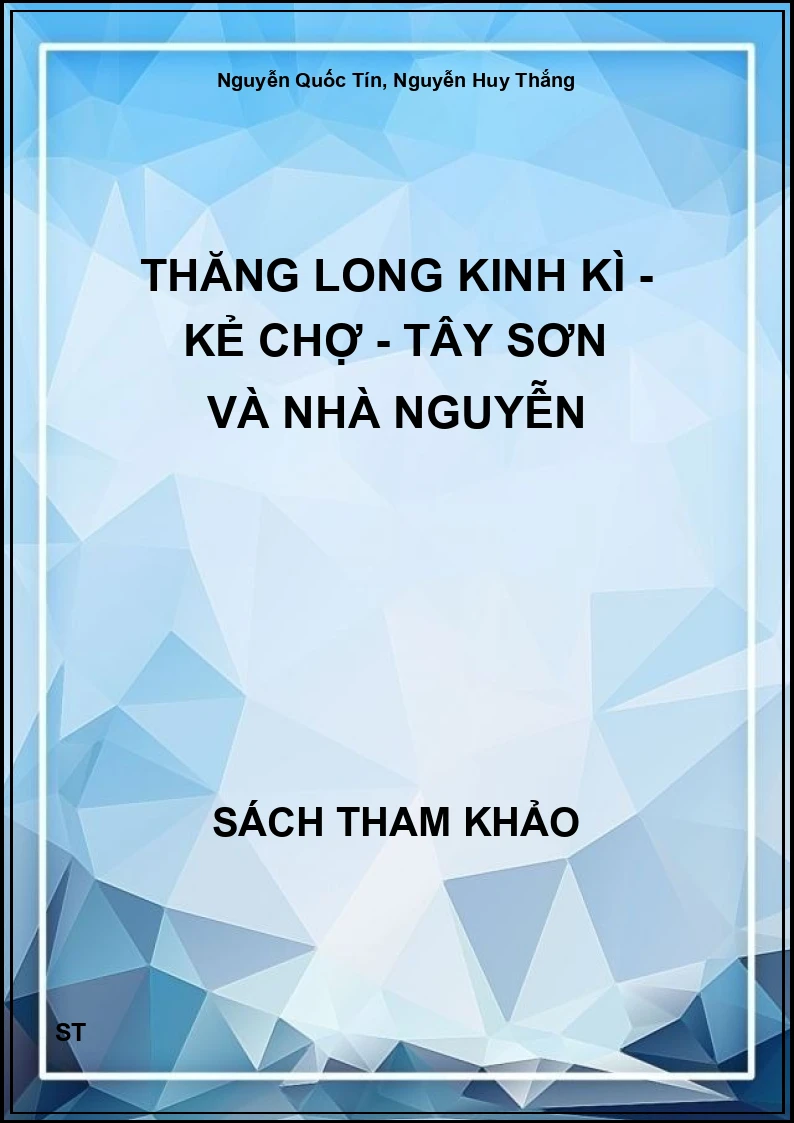 Thăng Long Kinh Kì - Kẻ Chợ - Tây Sơn Và Nhà Nguyễn