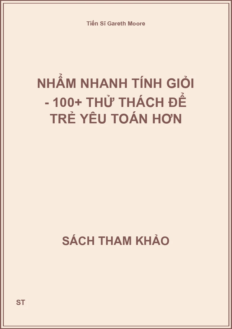 Nhẩm Nhanh Tính Giỏi - 100+ Thử Thách Để Trẻ Yêu Toán Hơn