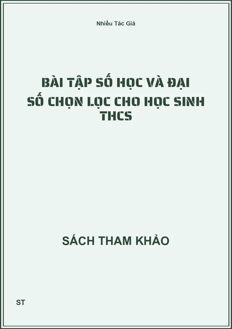 Bài Tập Số Học Và Đại Số Chọn Lọc Cho Học Sinh THCS
