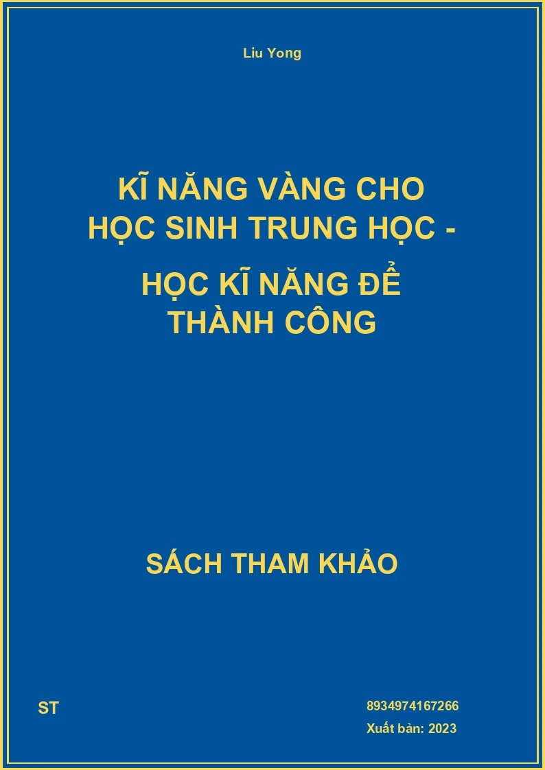 Kĩ Năng Vàng Cho Học Sinh Trung Học - Học Kĩ Năng Để Thành Công