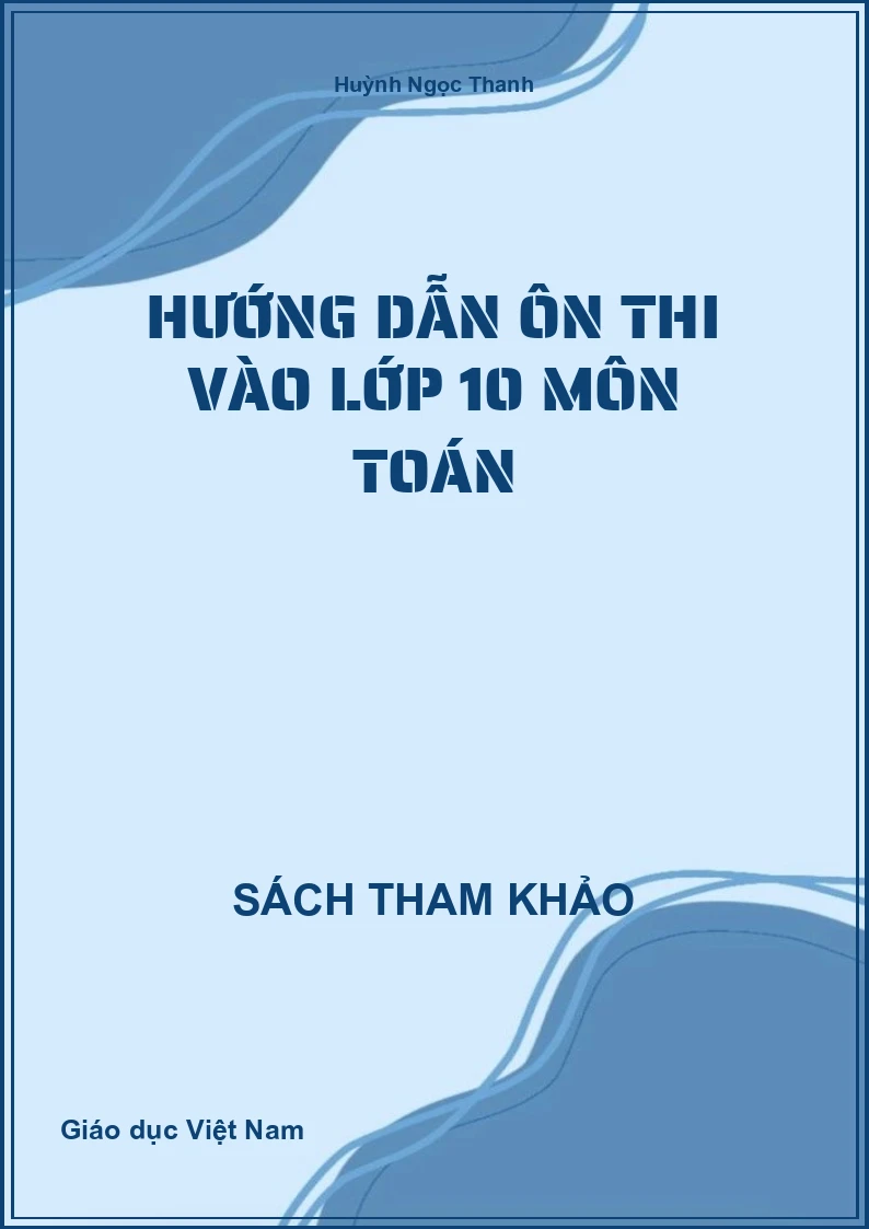 Hướng Dẫn Ôn Thi Vào Lớp 10 Môn Toán