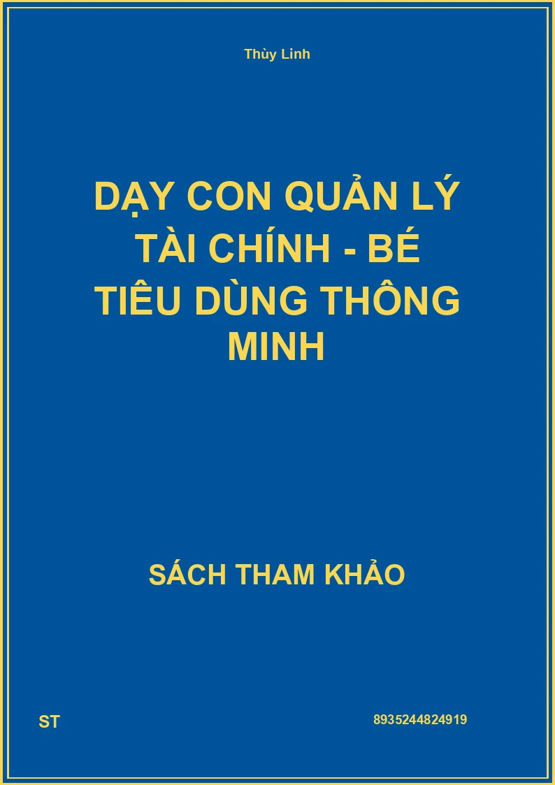 Dạy Con Quản Lý Tài Chính - Bé Tiêu Dùng Thông Minh