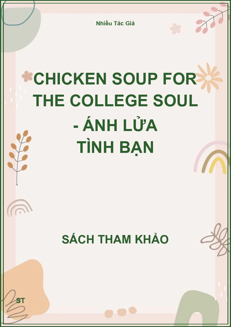 Chicken Soup For The College Soul - Ánh Lửa Tình Bạn