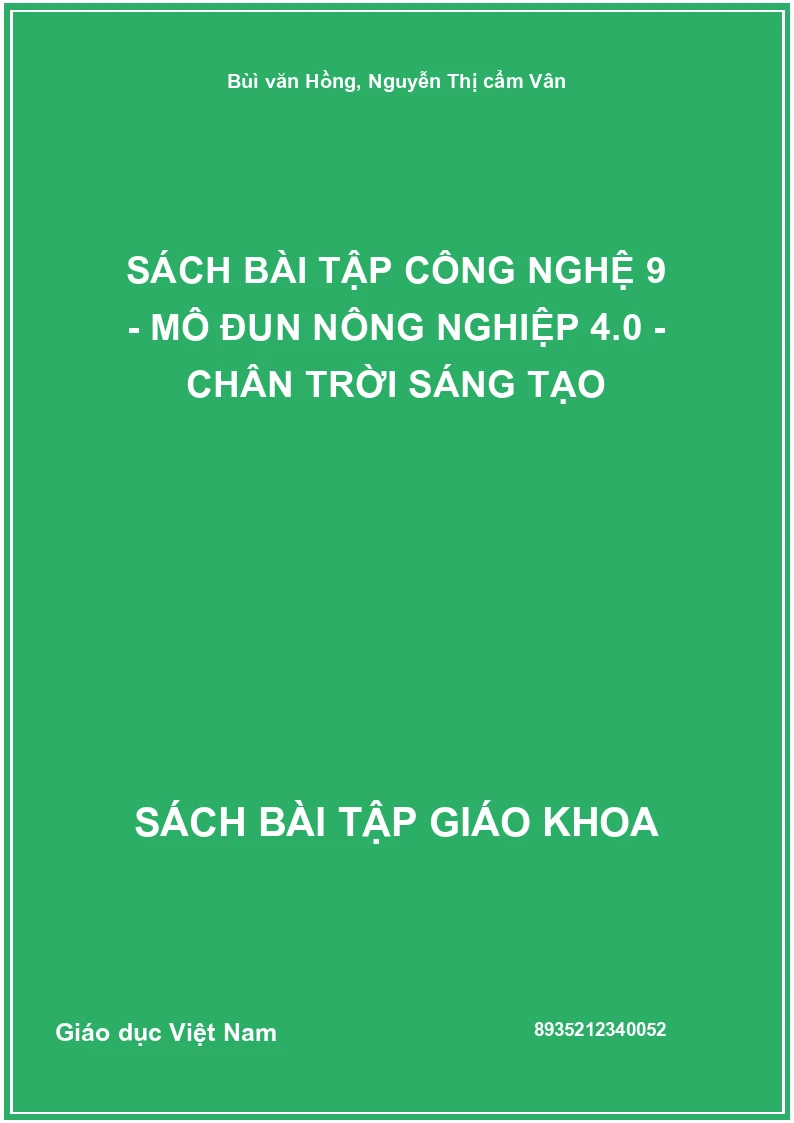 Sách bài tập Công nghệ 9 - Mô đun nông nghiệp 4.0 - Chân trời sáng tạo