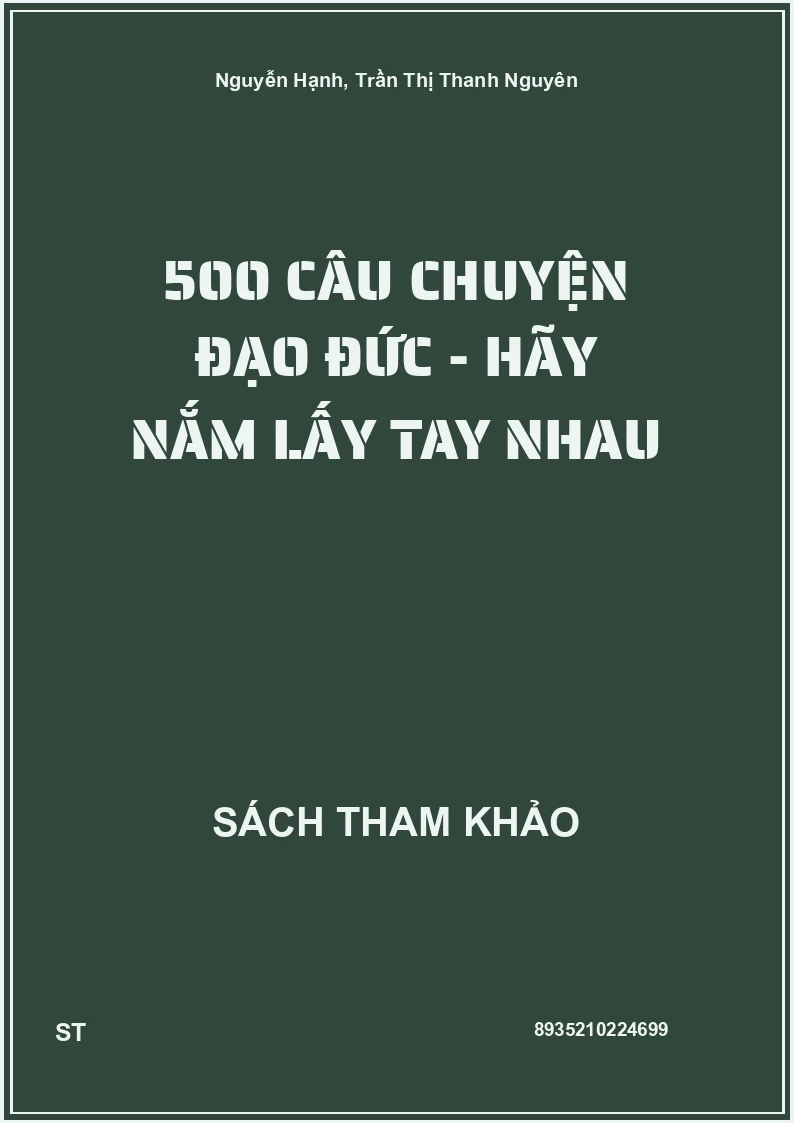 500 Câu Chuyện Đạo Đức - Hãy Nắm Lấy Tay Nhau