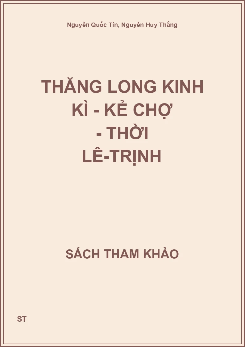 Thăng Long Kinh Kì - Kẻ Chợ - Thời Lê-Trịnh