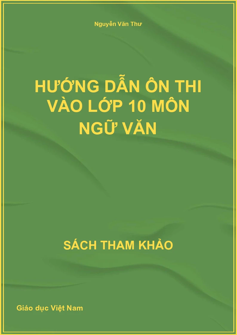 Hướng Dẫn Ôn Thi Vào Lớp 10 Môn Ngữ Văn