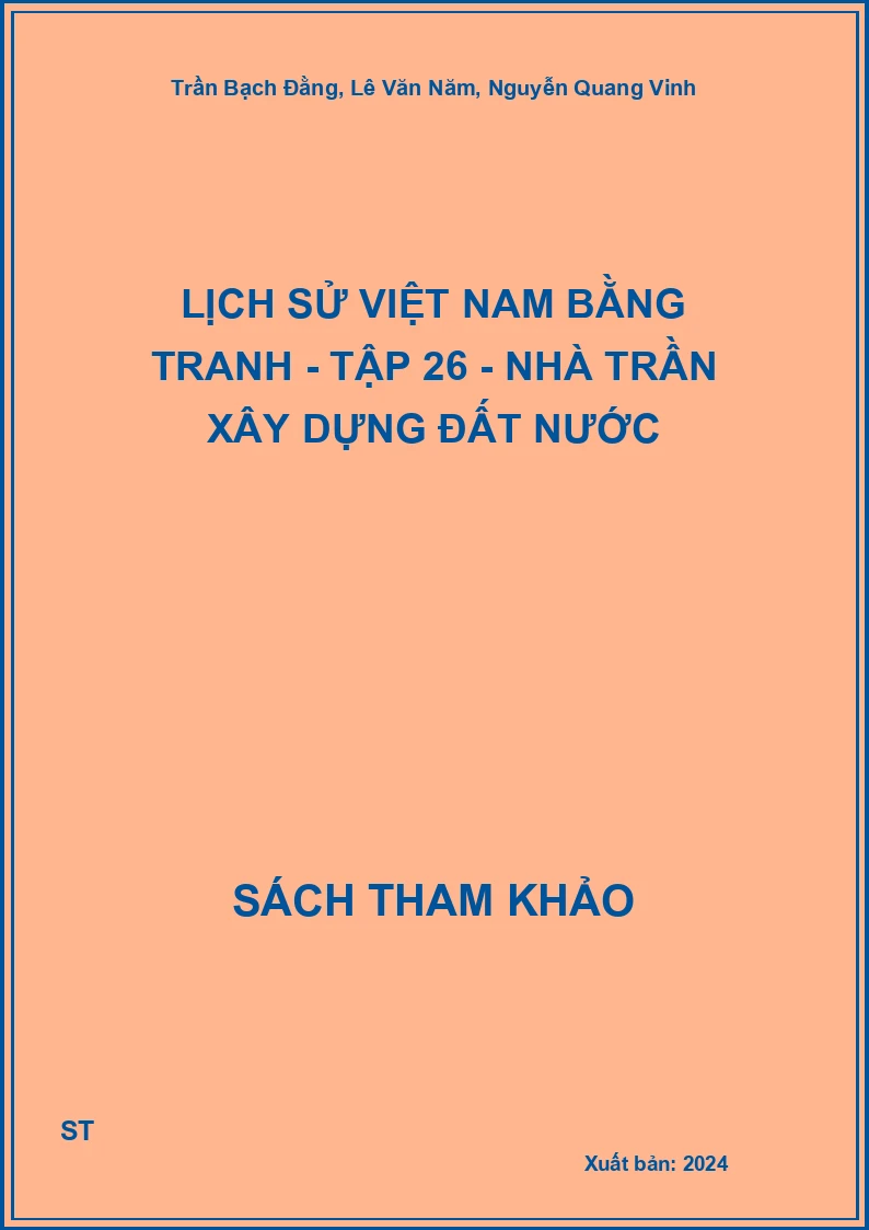 Lịch Sử Việt Nam Bằng Tranh - Tập 26 - Nhà Trần Xây Dựng Đất Nước